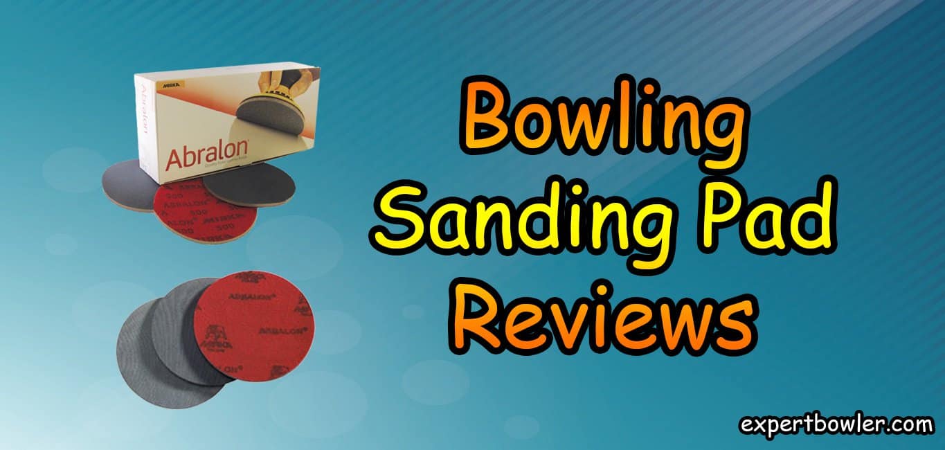 Best Bowling Ball Sanding Pads