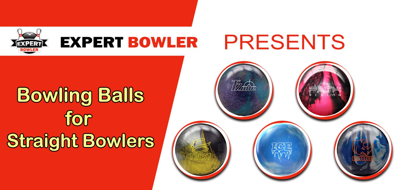 Best Straight Bowling Balls (Best bowling ball for straight bowlers)