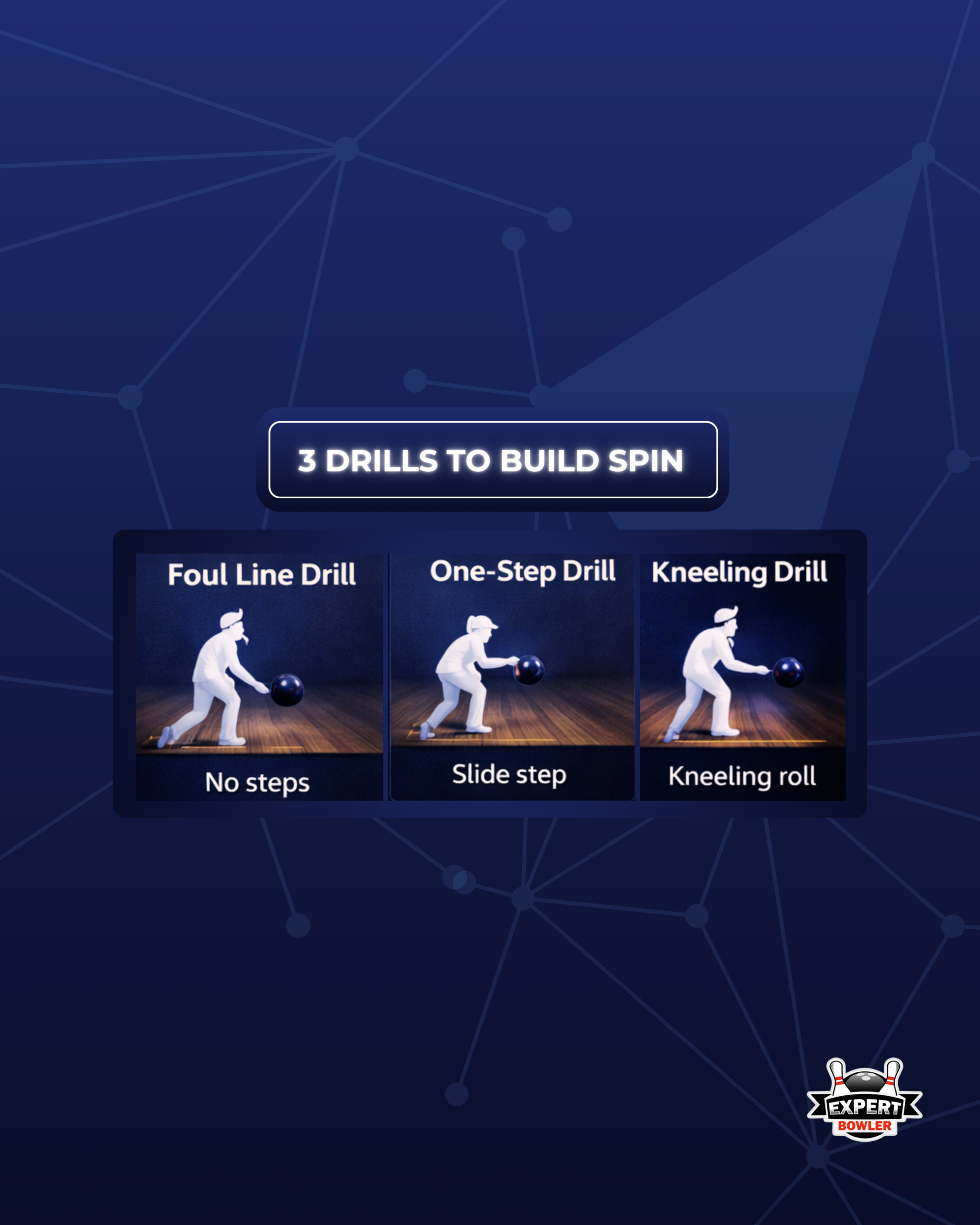 Three drills to build spin: foul line drill, one-step drill, and kneeling drill.