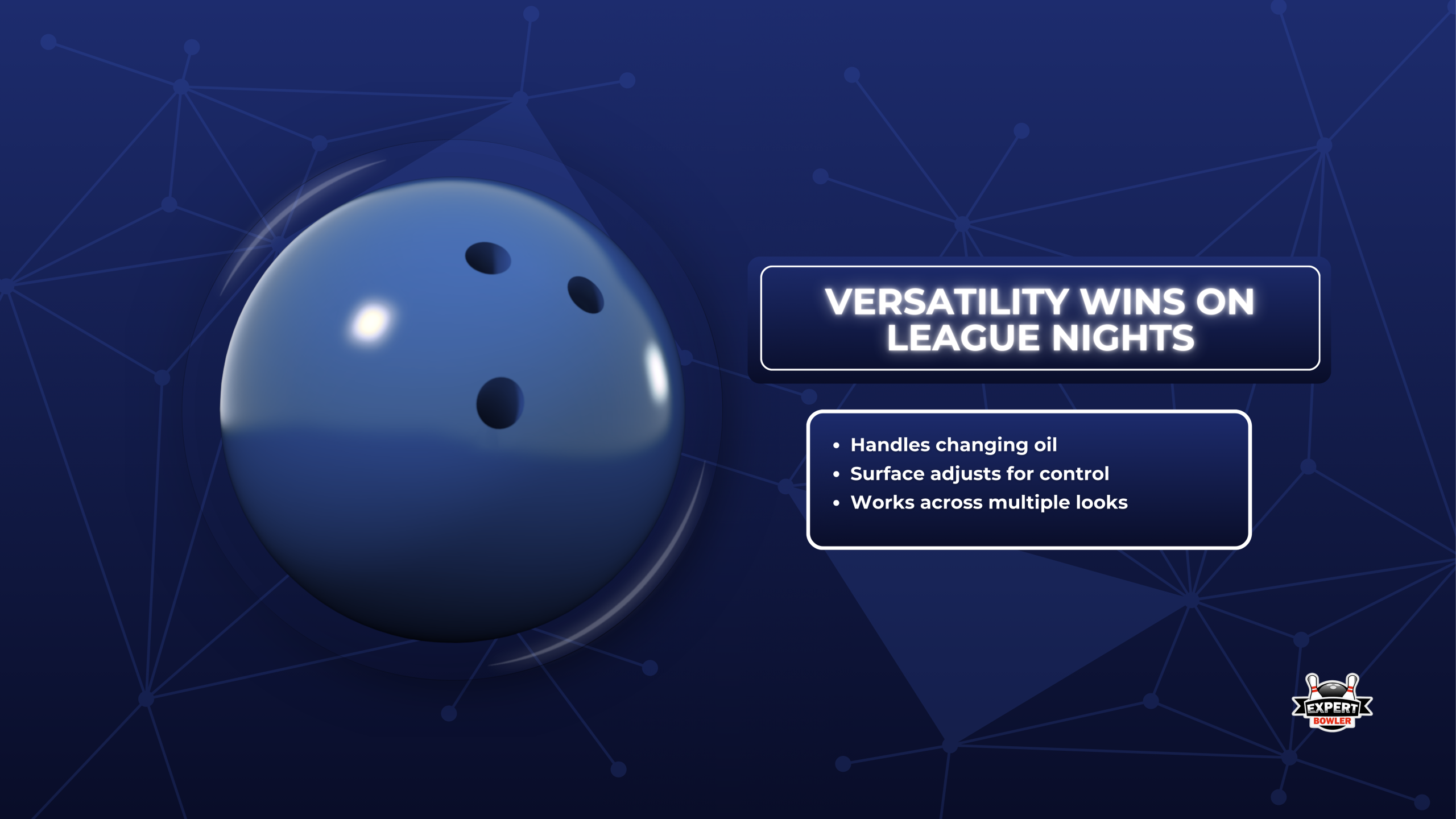 Versatility wins on league nights graphic highlighting ability to handle changing oil, surface adjustments, and multiple looks.