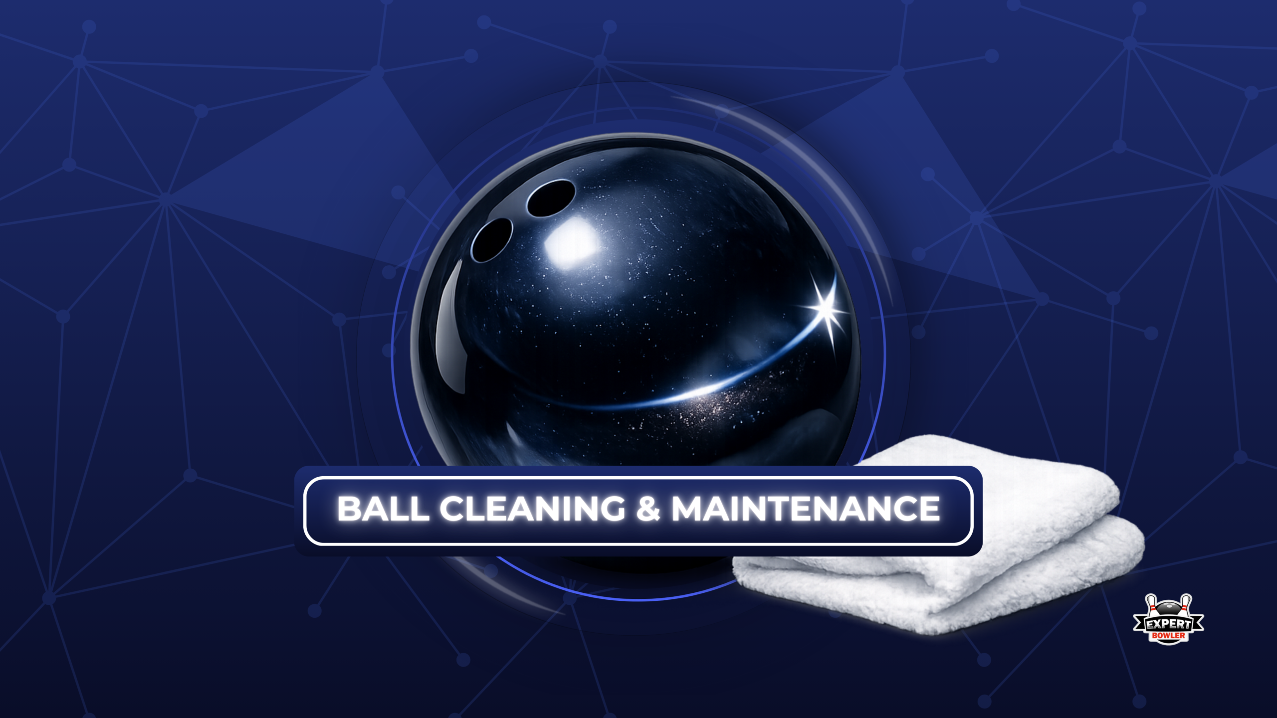 A shiny black bowling ball is accompanied by folded white towels on a geometric blue background. Text: "Ball Cleaning & Maintenance."