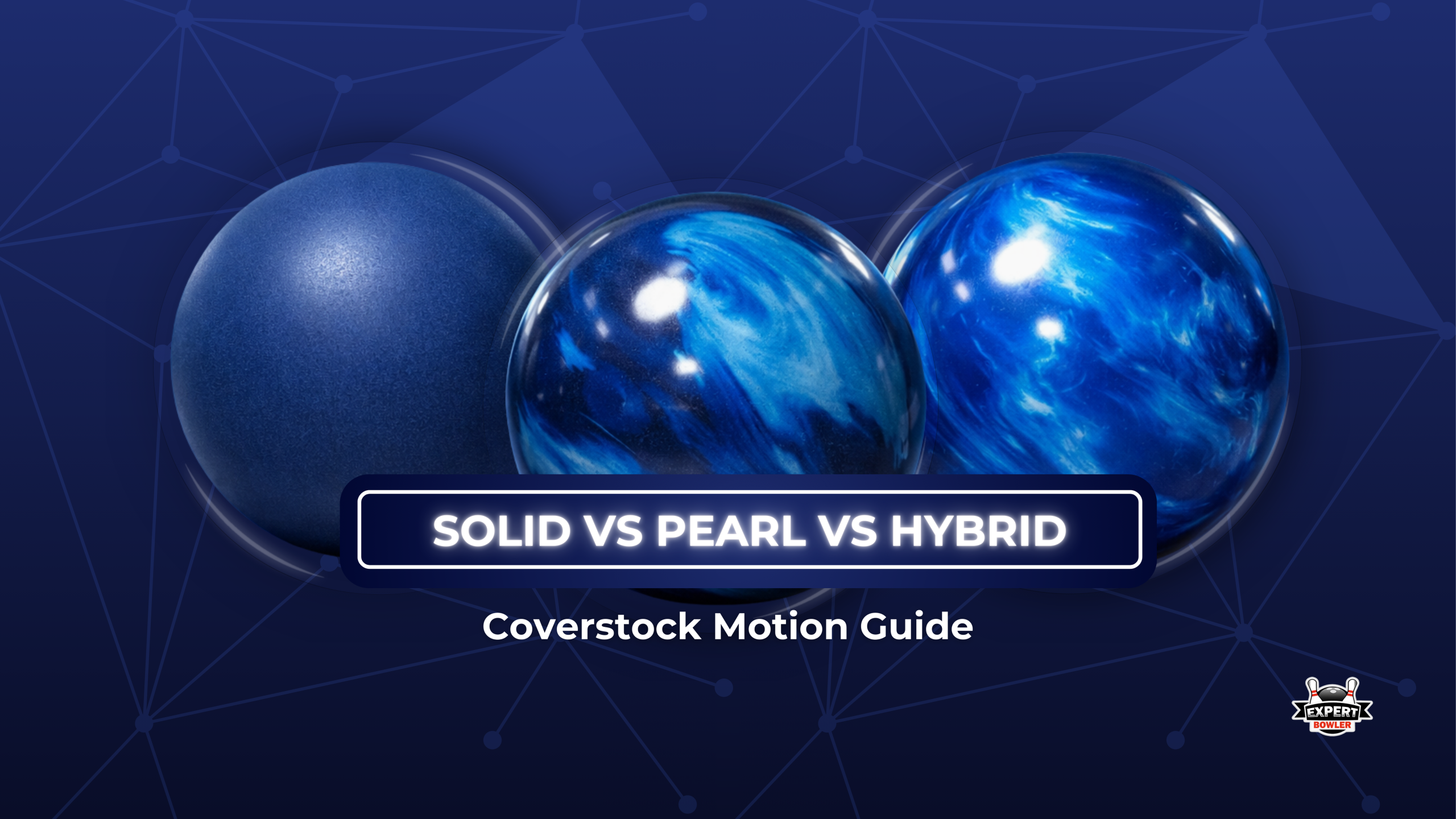 Solid, pearl, and hybrid bowling balls comparison hero