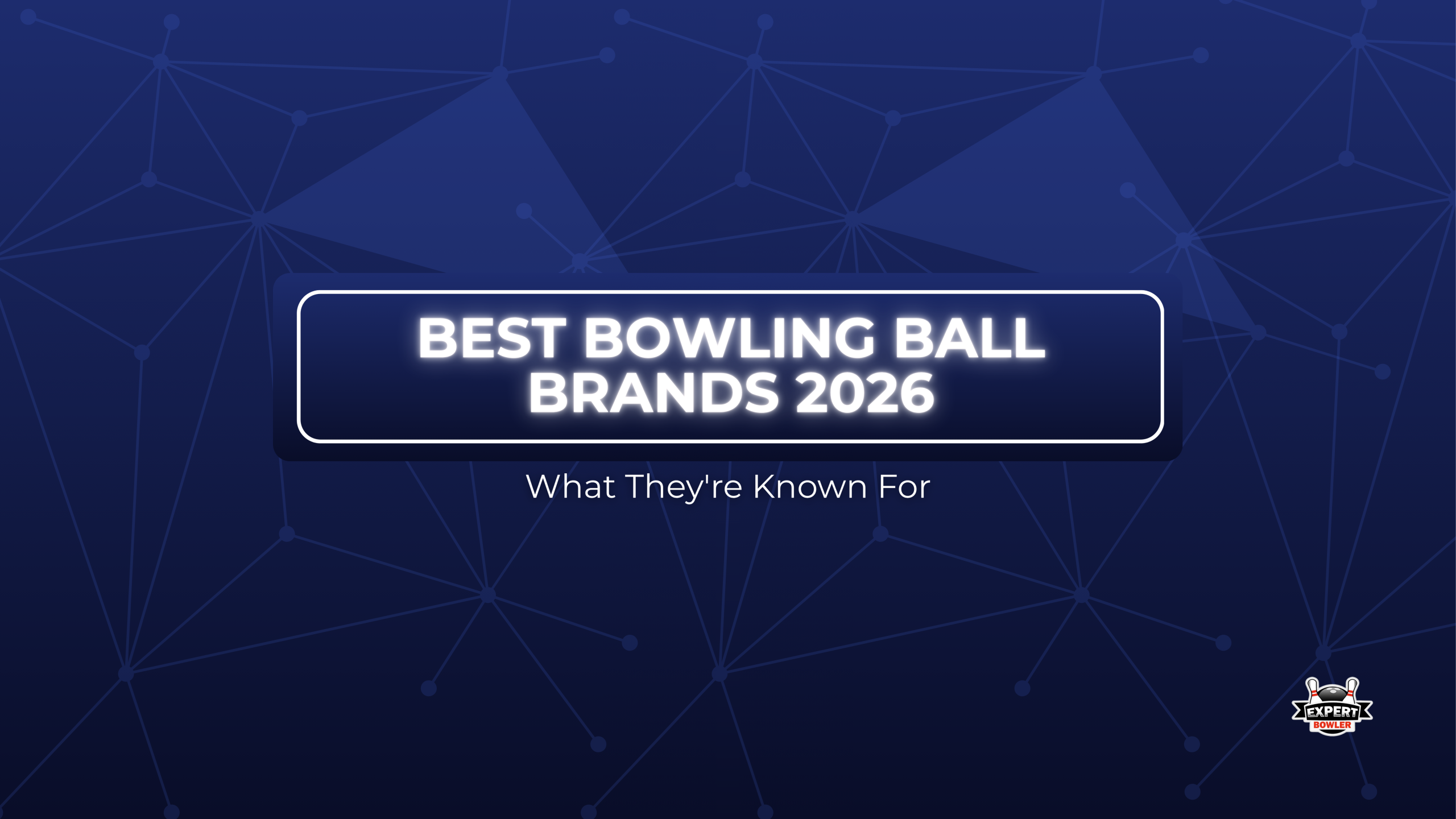 Best bowling ball brands 2026 hero graphic with a dark blue background and brand-focused title.