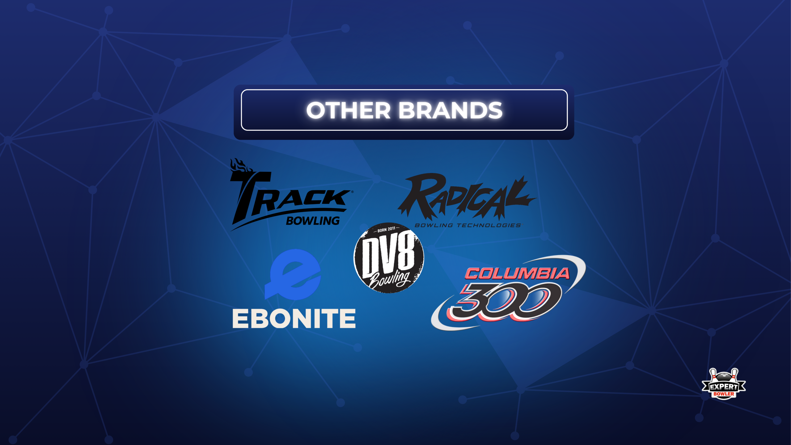 Other bowling ball brands graphic showing Track, Radical, DV8, Ebonite, and Columbia 300.