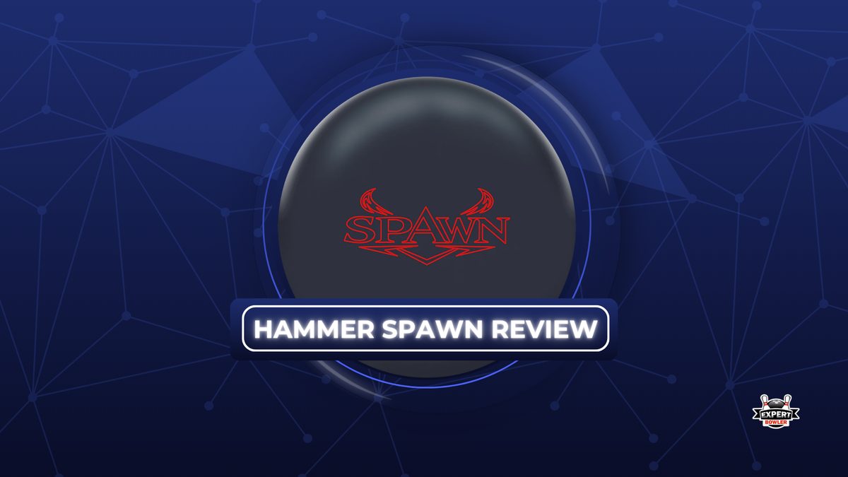 Hammer Spawn bowling ball — ExpertBowler 2026 review