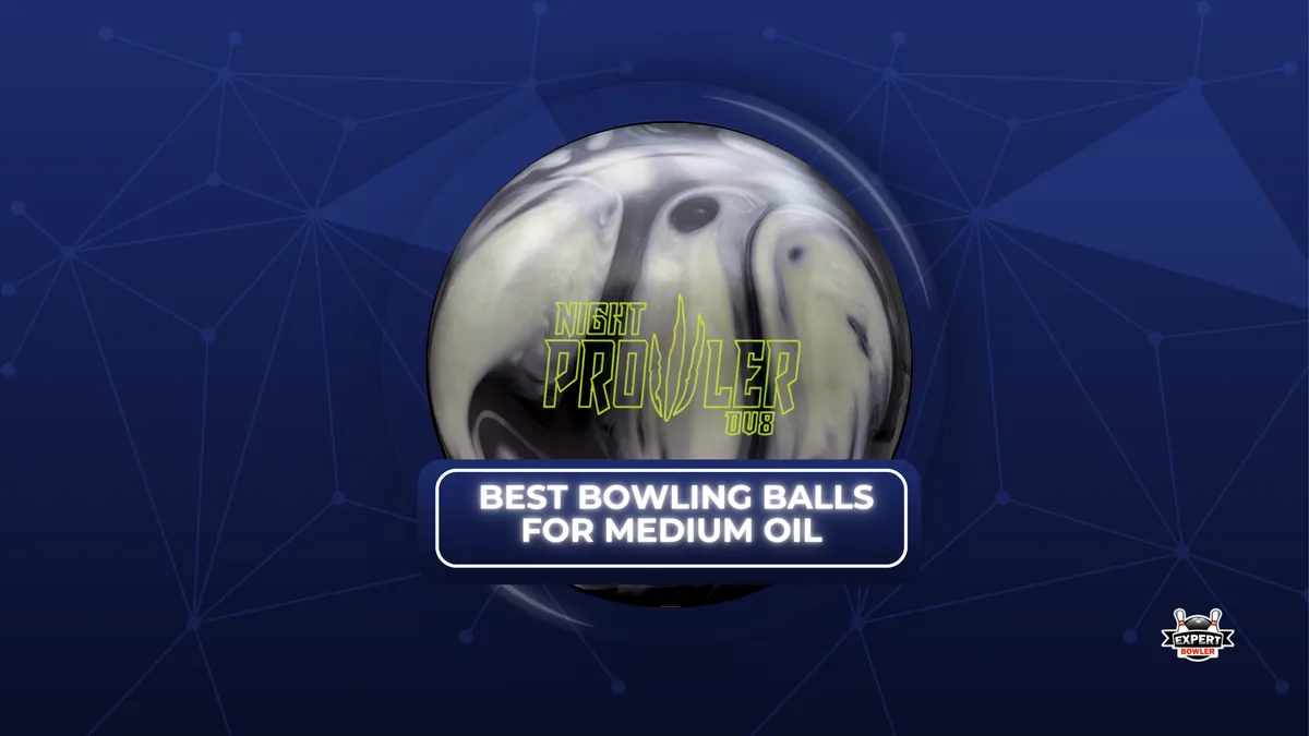 Best Bowling Balls for Medium Oil